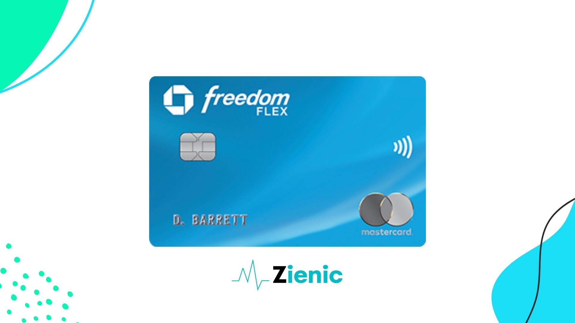 A digital promotional design featuring a Chase Freedom Flex℠ credit card with a blue gradient background. The card displays the Chase logo, a contactless payment symbol, the Mastercard logo, and the name 'D. Barrett' as a placeholder. The background is predominantly white with abstract teal and black curved elements. Below the card, the 'Zienic' logo is displayed in black and teal, accompanied by a heartbeat-style graphic.